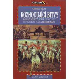 ROZHODUJÍCÍ BITVY [historické události, války, boje, vojenství, armáda]